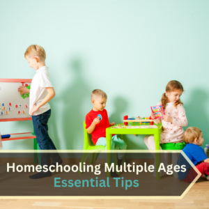 Homeschooling Multiple Ages