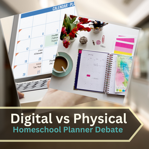 Digital vs Physical Homeschool Planner